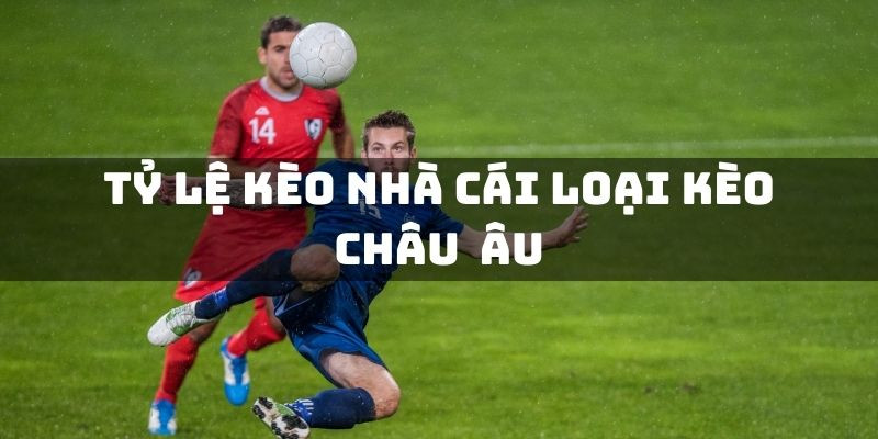 Một số các kèo bóng đá thông dụng nhất